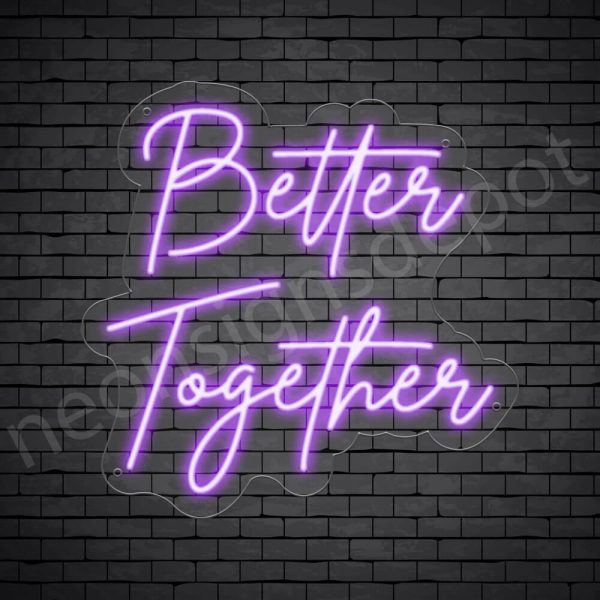 Better Together Neon Sign - Transparent