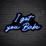 Phrases Neon Sign I Got You Baby