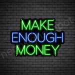 Make Enough Money Neon Sign - black