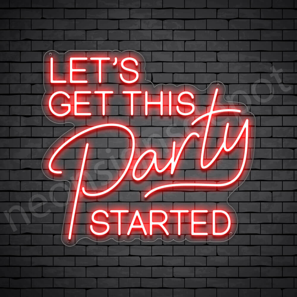 Is the party started. Неоновая вывеска Party. Неоновая вывеска летс парти. Летс пати неон. Let's get Party started.
