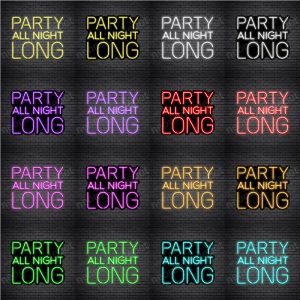 Party All Night Long Neon Sign