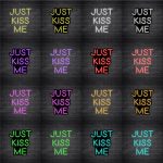 Just Kiss Me V2 Neon Sign