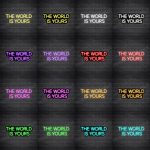 The World Is Yours V2 Neon Sign