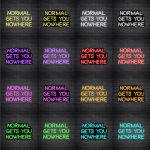 Normal Gets You Nowhere V2 Neon Sign