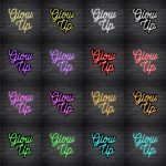 Glow Up V4 Neon Sign