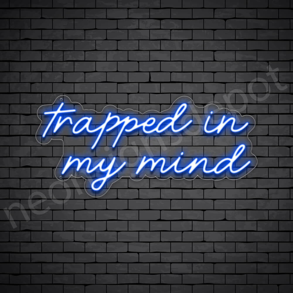 Trapped in my mind V1 Neon Sign - Neon Signs Depot