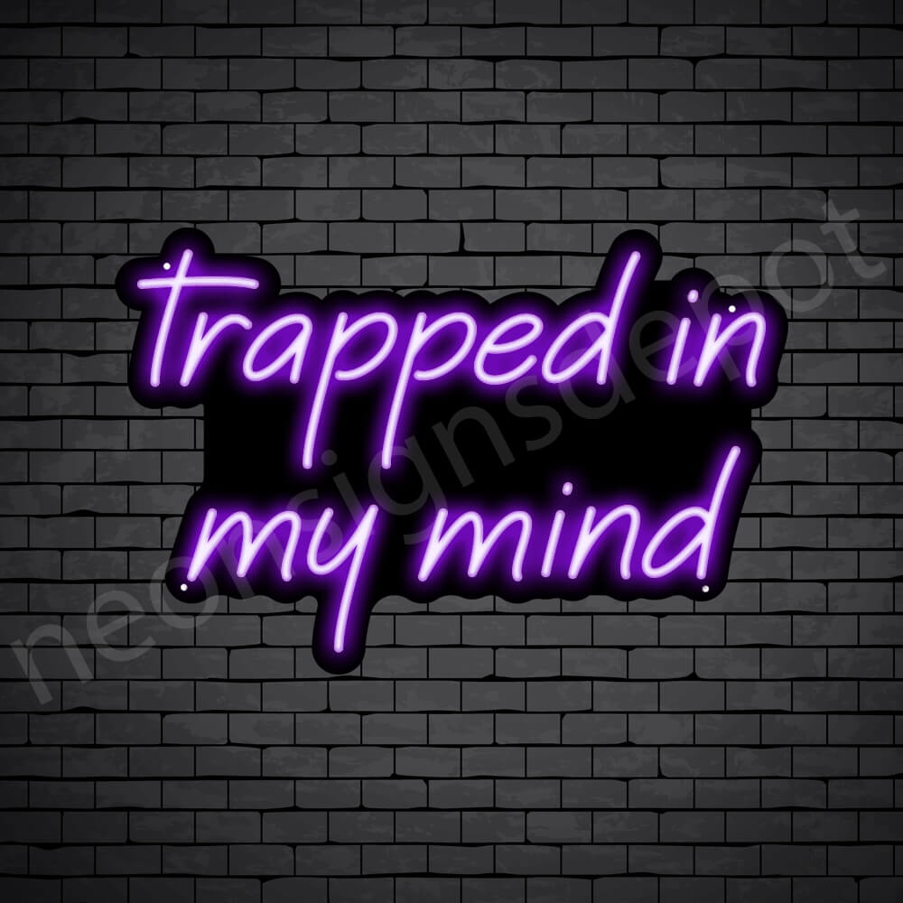 Trapped in my mind V3 Neon Sign - Neon Signs Depot