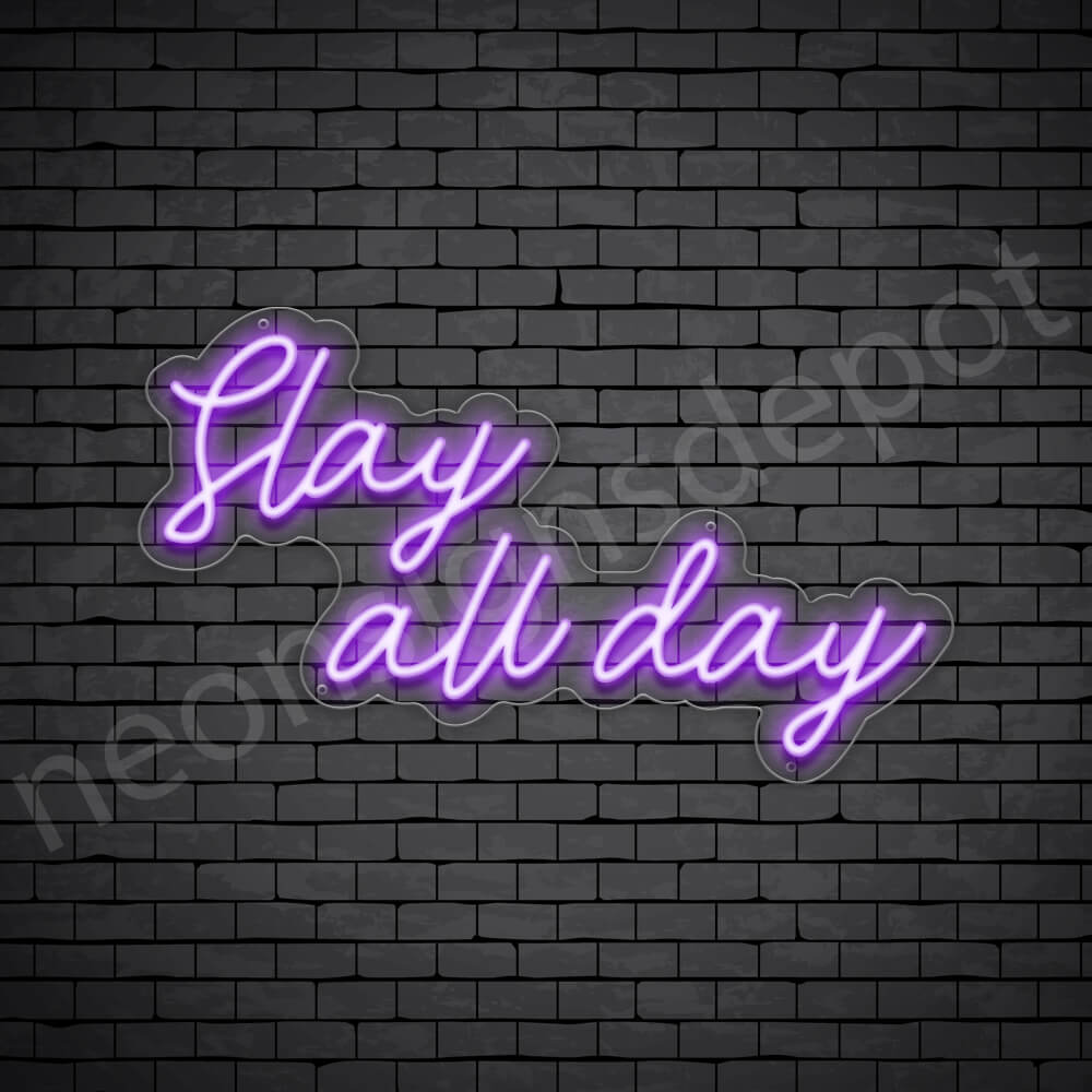Slay all day V3 Neon - Neon Signs Depot