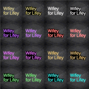 Wifey For Lifey V5 Neon Sign