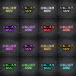Chill Out Babe V5 Neon Sign