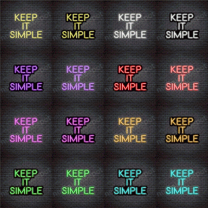 Keep It Simple V4 Neon Sign