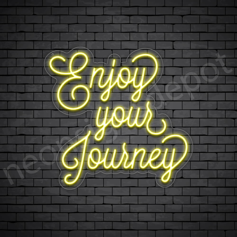 Enjoy your Journey V1 Neon Sign - Neon Signs Depot