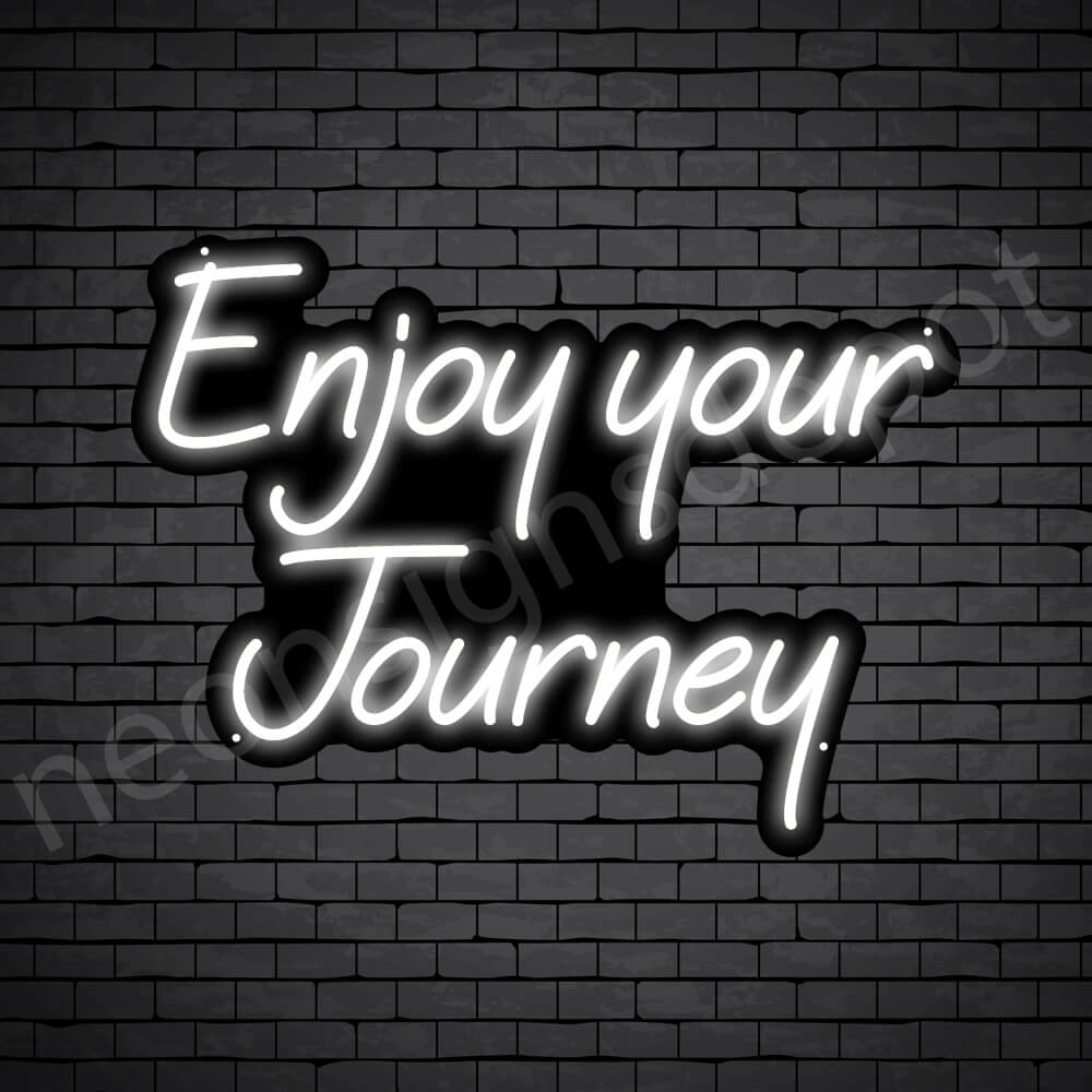 Enjoy your Journey V2 Neon Sign - Neon Signs Depot