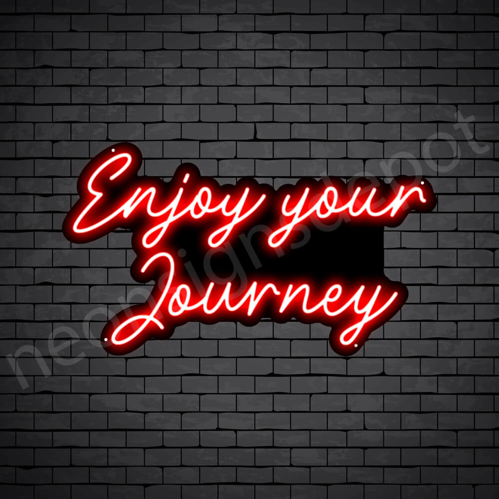 Enjoy your Journey V3 Neon Sign - Neon Signs Depot