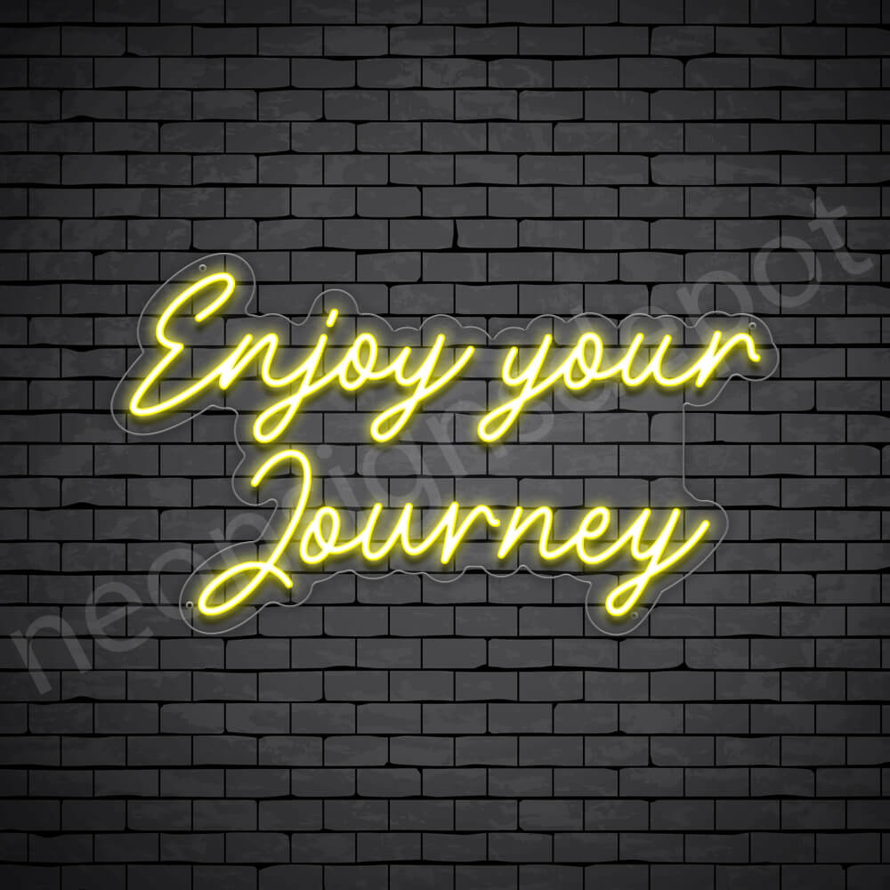 Enjoy your Journey V3 Neon Sign - Neon Signs Depot