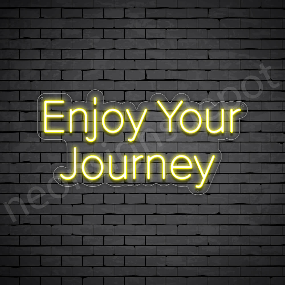 Enjoy your Journey V4 Neon Sign - Neon Signs Depot