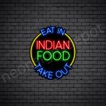 Indian Food Eat In Take Out Neon Sign