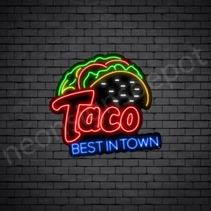 Taco Best In Town Neon Sign