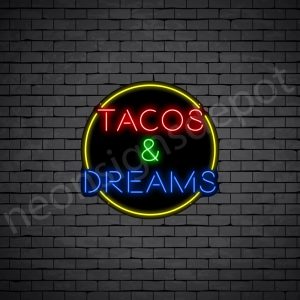 Tacos & Dream Neon Sign
