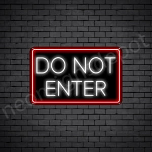 Do Not Enter V2 Neon Sign