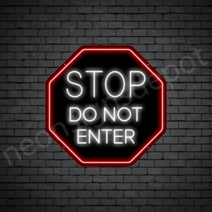 Stop Do Not Enter Neon Sign